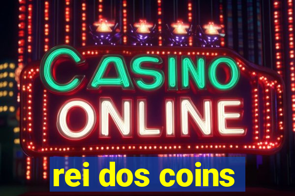 rei dos coins